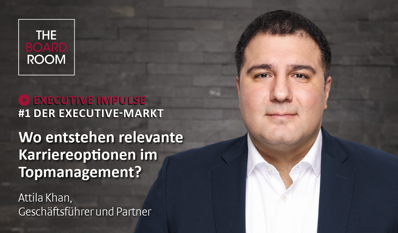 Executive Impulse | Der verdeckte Executive-Markt | Attila Khan